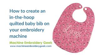 How to create a personalized in-the-hoop quilted baby bib using your embroidery machine