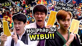 [VIDEO # 332] Hội Pháp Sư WIBU: Triệu Hồi Sức Mạnh!! | Anime & Manga | Ping Lê