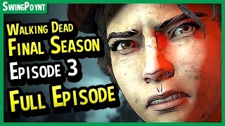 The Walking Dead The Final Season EPISODE 3 - Clemetine IS BACK - (Episode 3 Full Episode Gameplay)