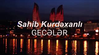 Sahib Kurdexanli - Geceler 2018 Resimi