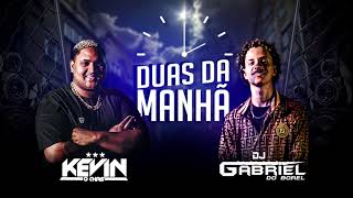 Kevin o Chris & Dj Gabriel do Borel - Duas da Manhã