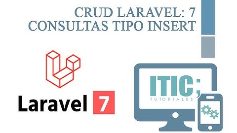 CRUD Laravel 7: Consultas INSERT