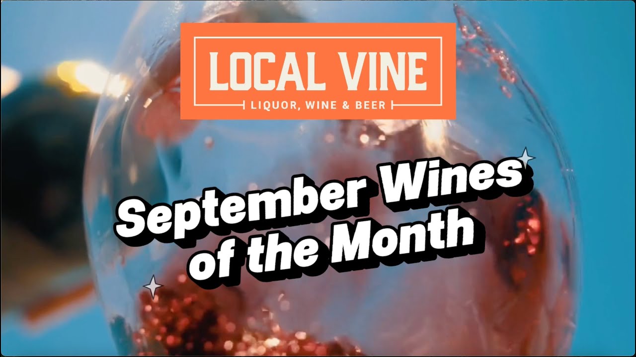 Local Vine Liquor, Wine & Beer: September Wines of the Month, Part 1