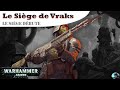 Warhammer 40 000 le sige de vraks le sige dbute