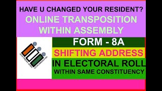 FORM 8A - TRANSPOSITION WITHIN ASSEMBLY in Electoral roll Voter ID (FORM 8A):  Tricky techwebs