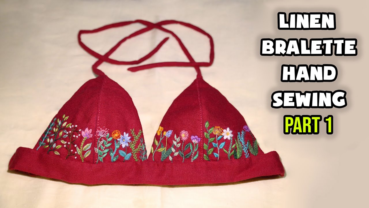 Linen Bralette Hand Sewing, Easy DIY Bralette Top, Hand Embroidered  Bralette