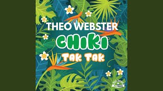 Chiki Tak Tak - Theo Webster