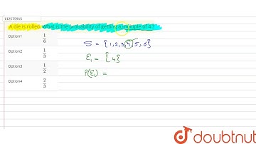 A die is rolled. What is the probability of getting a multiple of 4 ?