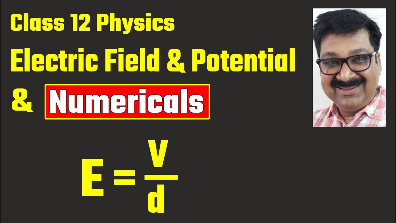 Class 12 physics, Relation b/w Electric Field and Potential difference ...