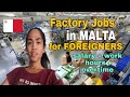 🇲🇹FACTORY JOB/WORKERS IN MALTA | How much the salary and work hours?