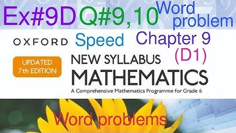 Ex# 9D Q#9,10 Word problems | Oxford New Syllabus Mathematics D1 |Chapter 9 Ratio,Rate,Time & Speed