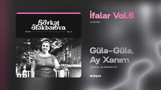 Şövkət Ələkbərova — Gülə-Gülə, Ay Xanım (Rəsmi Audio)