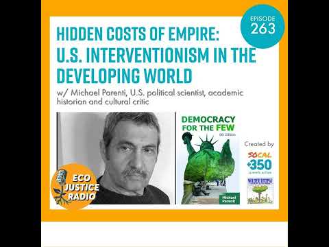 Hidden Costs of Empire: U.S. Interventionism in the Developing World with Michael Parenti