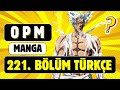 GAROU GERİ DÖNDÜ!! ONE PUNCH MAN MANGASI 221. BÖLÜM. TÜRKÇE ANLATIM VE DUBLAJ