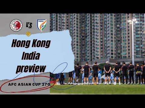 #909 #HongKong vs #IndianFootball NT preview #CandidFootballConversations