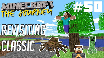 REVISITING MINECRAFT CLASSIC! (Part 1) | Minecraft: The Journey | E50