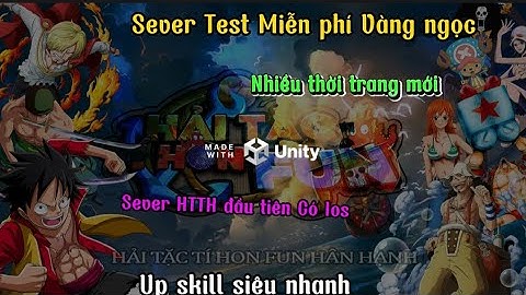 Htth Lậu Mới _ Sever Test Đầu Tiên Có Ios nhiều chức năng mới Up skill siêu nhanh Đập Đồ Full 15