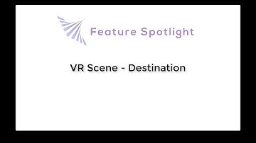 InstaVR Feature Spotlight: VR Scene - Destination