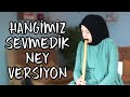 Müslüm Gürses - Hangimiz Sevmedik (Ney Versiyon) / Neyzen Kevser