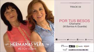 Video thumbnail of "LAS HERMANAS VERA - Por tus Besos - #ElOriGen 2014"