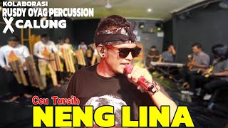 KOLABORASI RUSDY OYAG PERCUSSION X CALUNG | NENG LINA - CEU TARSIH