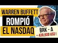 💥Warren Buffett 'ROMPIÓ' el NASDAQ 🚀 Berkshire Hathaway tan cara como nunca
