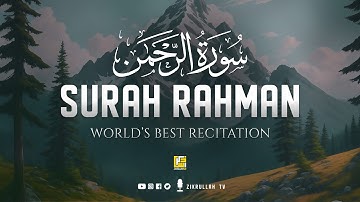 Surah Ar-Rahman سورة الرحمن | This Voice Will Melt Your Soul إن شاء الله | Zikrullah TV