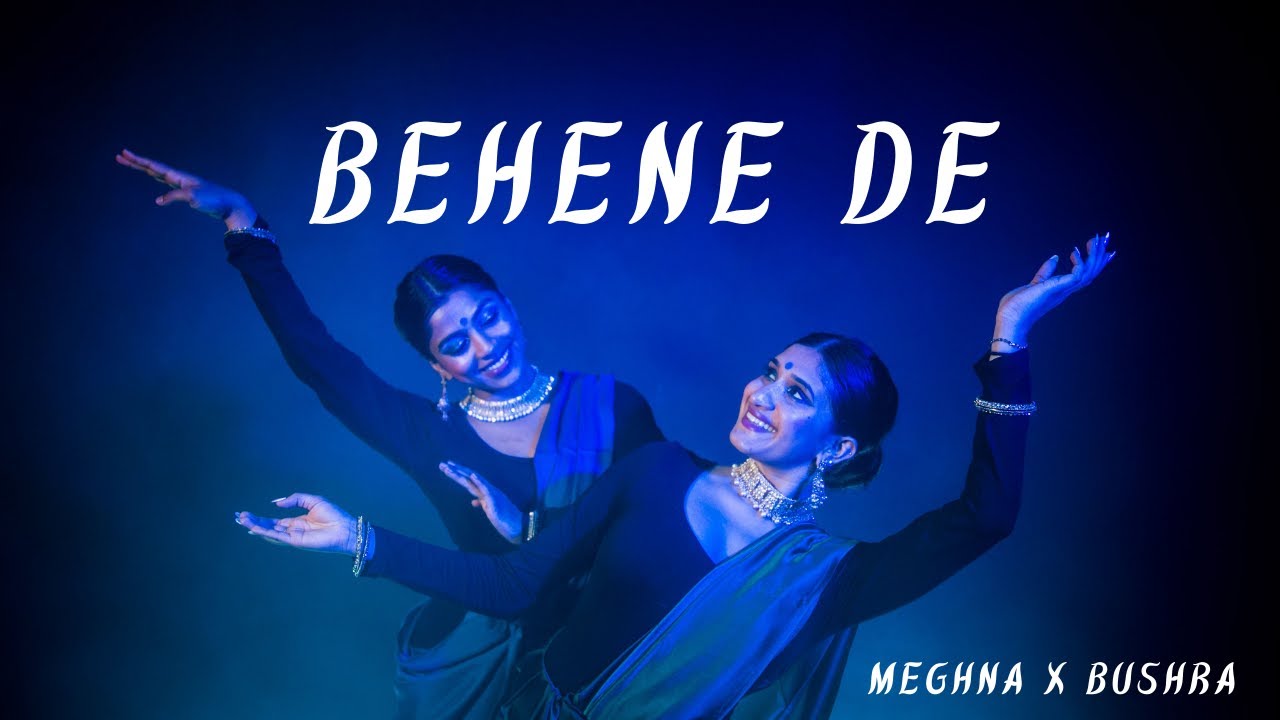 BEHENE DE - Dance Film | Meghna Chakraborty & Bushra Khan | Raavan | A.R. Rahman