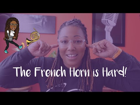 Why is the French Horn so Hard?