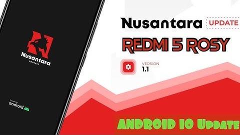 Redmi 5- NUSANTARA Project 1.1 EOL | Android 10 | New Update Stock | Features & Review | ROSY ROMS