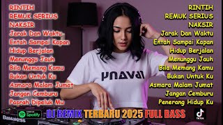 DJ DANGDUT REMIX TERBARU 2025 || FULL BASS JEDAG JEDUG || RINTIH - REMUK SERIUS