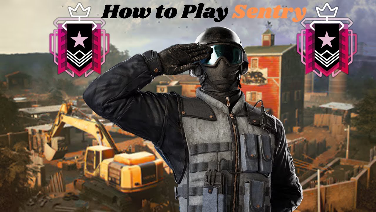 Sentry R6 Operator How to Play Sentry in R6 (Series | ep.2) - YouTube