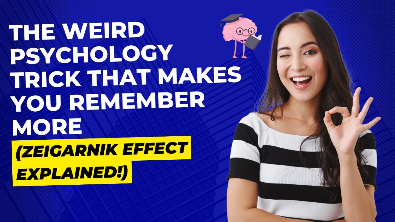 The Weird Psychology Trick That Makes You Remember More (Zeigarnik Effect Explained!)