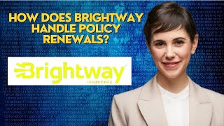 How does Brightway handle policy renewals?