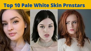 Top 10  Pale White Skin Prnstars of 2022 || Top 10 most beautiful  Pale White Skin Prnstars