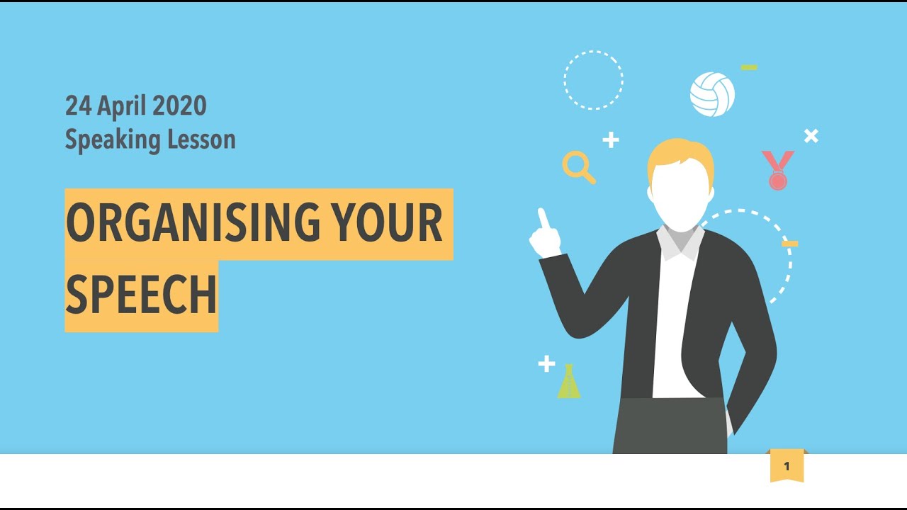 24 April - Organising your speech (F2 English Speaking) Part 1