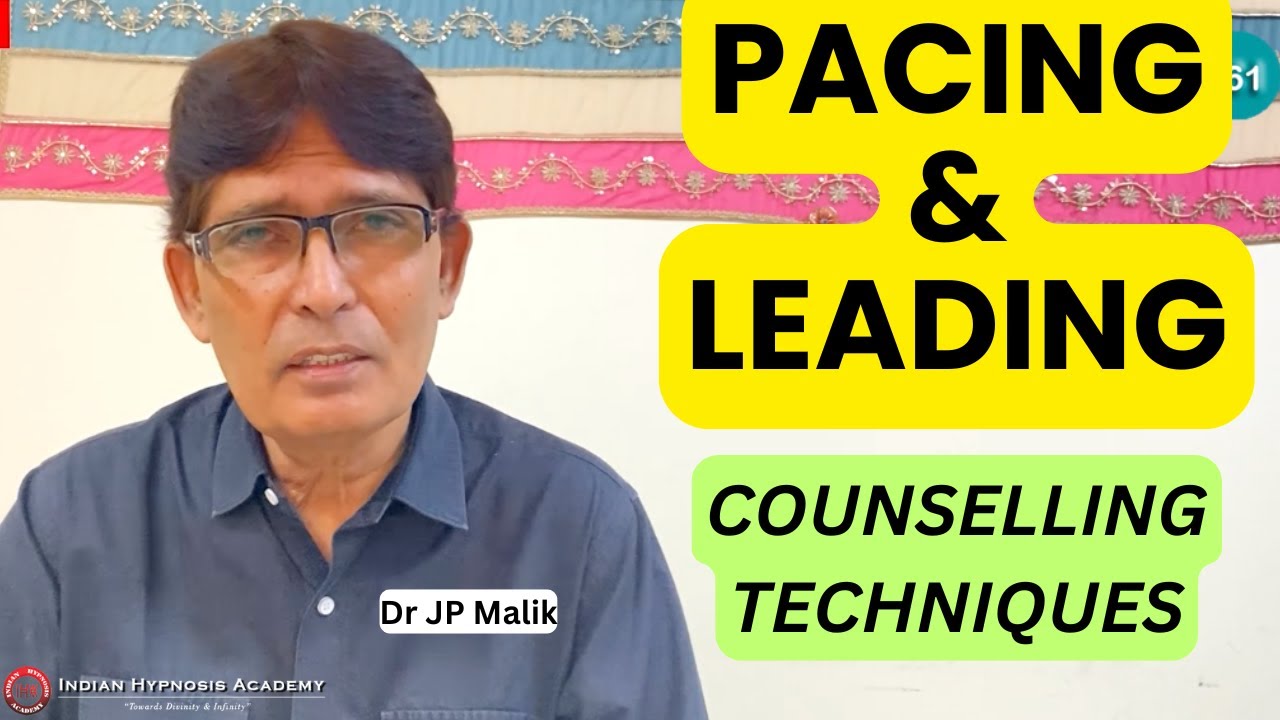 Pacing and Leading Techniques of Counselling | Explained by Dr JP Malik ...