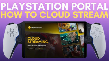 PlayStation Portal How to Cloud Stream