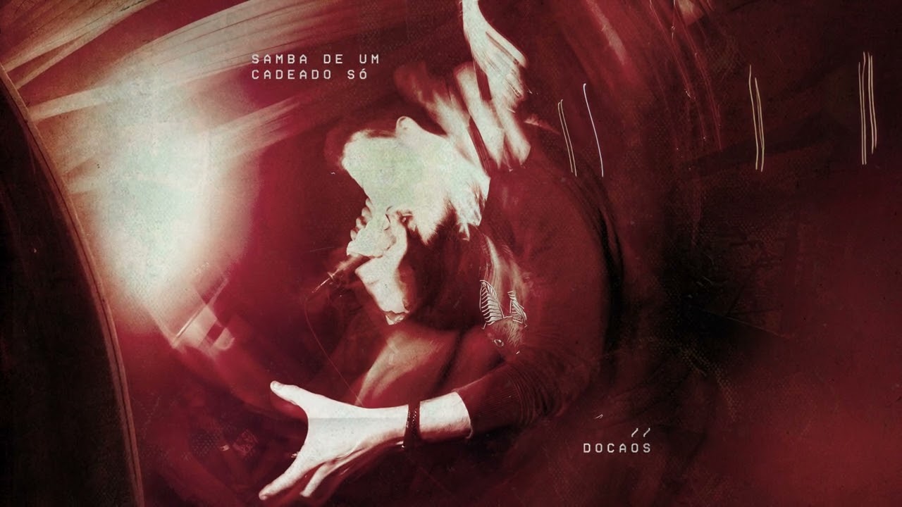 Samba de um Cadeado Só (feat. Ed Garcia "Vitalism") // DOCAOS