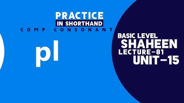 Shorthand Comp Consonant " pl " Unit- 15, Lecture- 81 @shaheenshorthandsystem