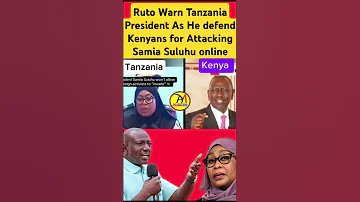 Ruto Warn Tanzania President As He Defend Kenyans For Attacking Samia Suluhu Online 