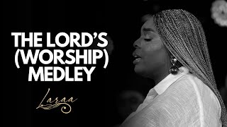 The Lord's (Worship) Medley | Laraa