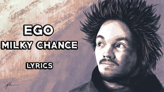 Video thumbnail of "Ego - Milky Chance (Lyrics)"