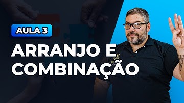 Análise Combinatória do ZERO Aula 3: Arranjo e Combinação