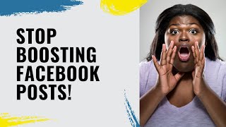 2 Reasons to NOT "boost post" on Facebook and what to do instead!