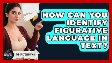 How Can You Identify Figurative Language In Text? - The Daily Definition