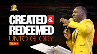 Information CREATED AND REDEEMED UNTO GLORY PT 2 BY DR PAUL ENENCHE News