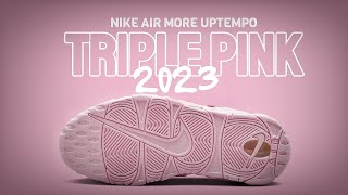 TRIPLE PINK 2023 | NIKE AIR MORE UPTEMPO