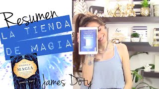 Resumen LA TIENDA DE MAGIA del Dr. James Doty