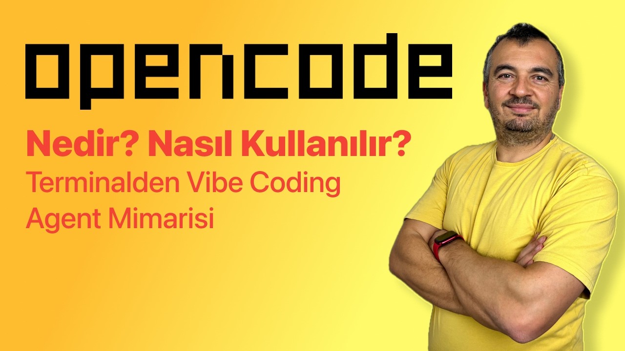 OpenCode Nedir? Nasıl Kullanılır? Terminalden Vibe Coding + Agent ...
